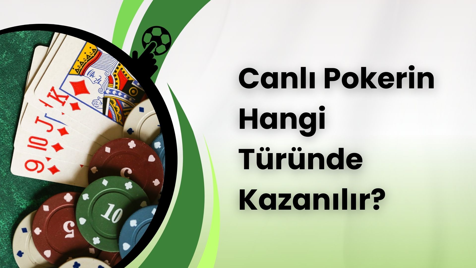 Canlı Pokerin Hangi Türünde Kazanılır